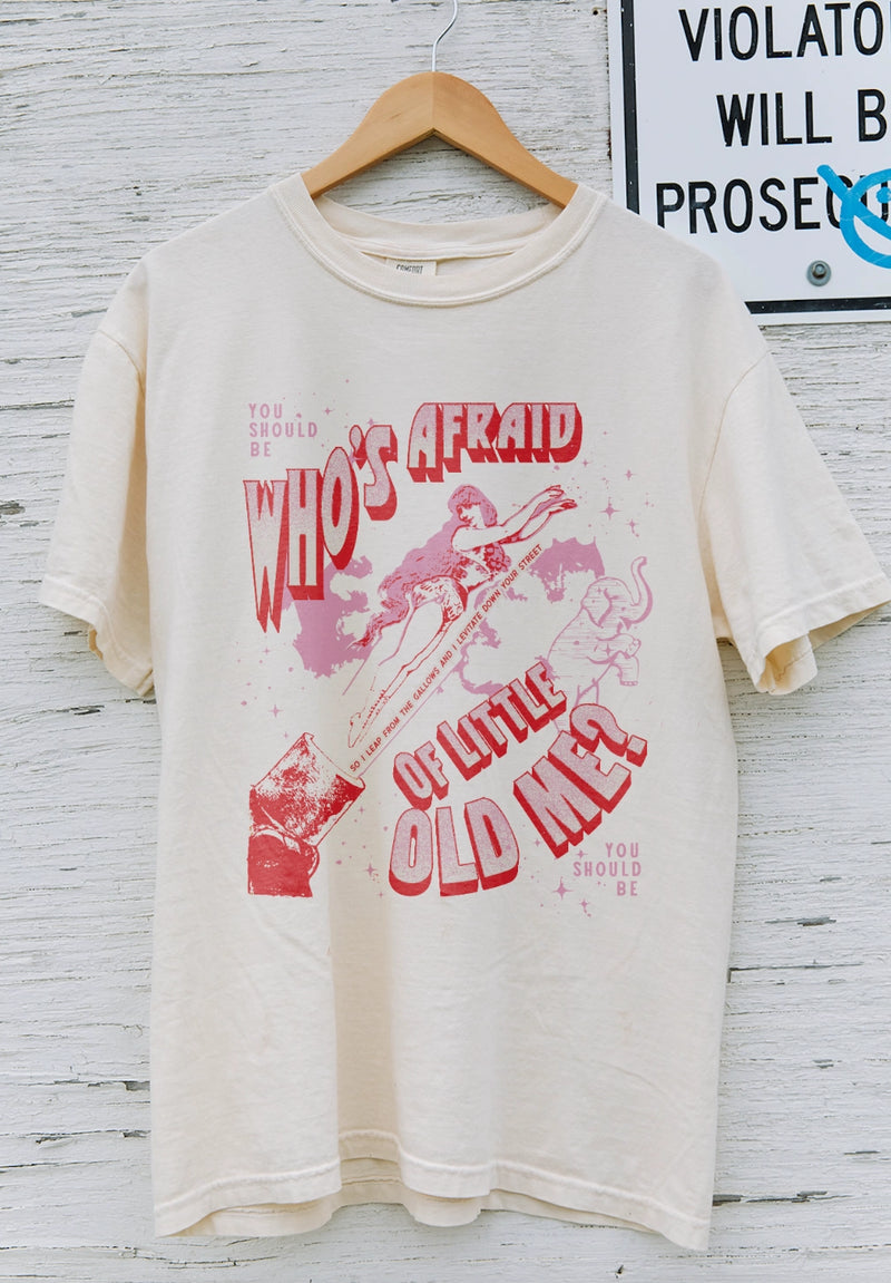 Who's Afraid of Little Old Me? Graphic Tee