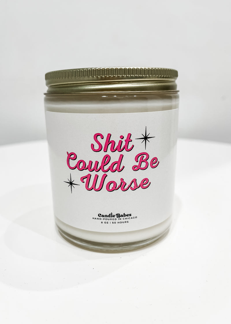 Sh*t could be Worse 8oz Candle