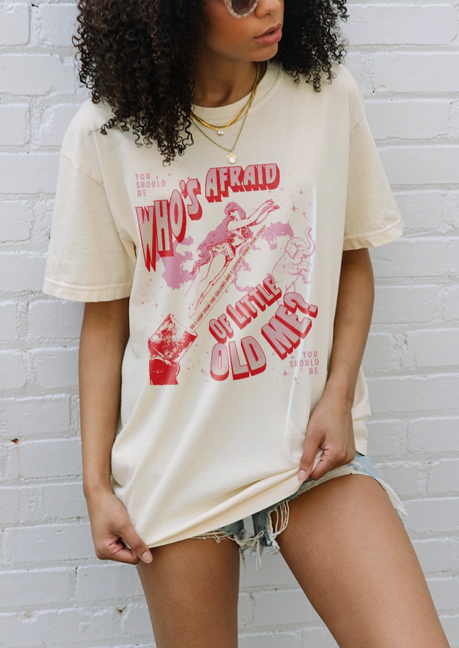 Who's Afraid of Little Old Me? Graphic Tee