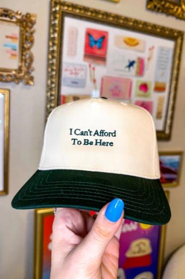 I Can't Afford to be Here Hat, Green/Natural