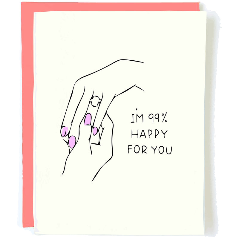 I'm 99% Happy For You Card