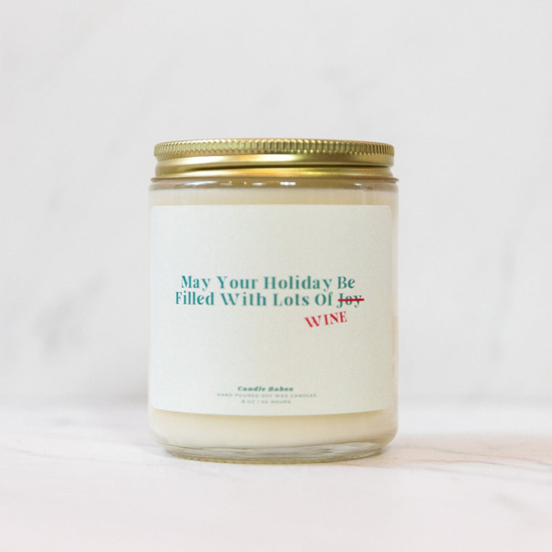 May Your Holiday Be Filled With Lots of Wine 8 oz Candle